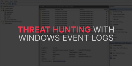 Threat Hunting with Windows Event Logs